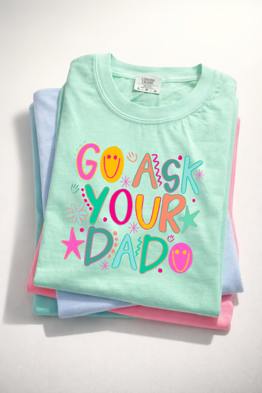 Go Ask Your Dad ✨