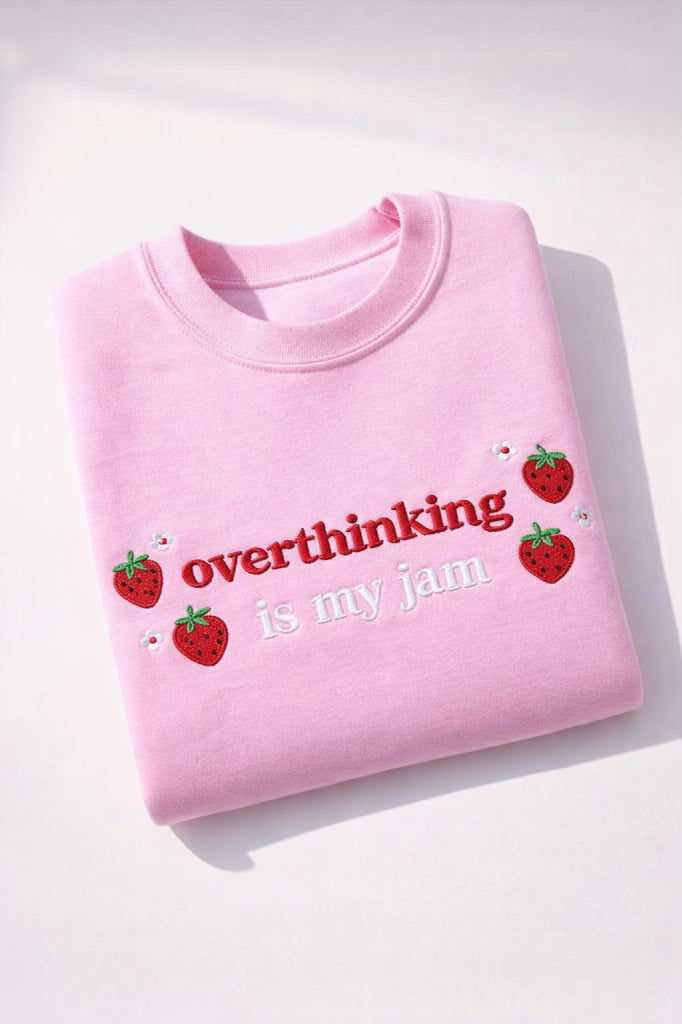 Overthinking is my Jam Embroidered Crewneck by Only Opal