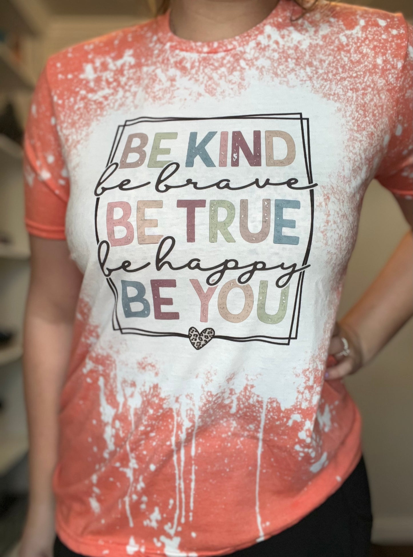 Be Kind, Be True, Be YOU