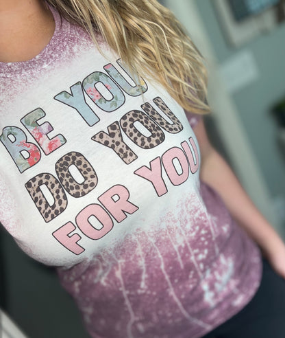 Be You, Do You, For You